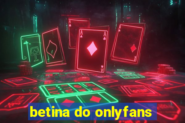 betina do onlyfans